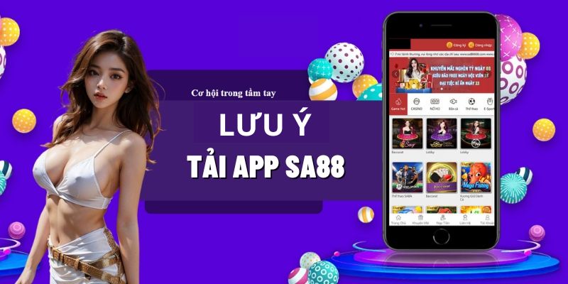 Nắm vững lưu ý tải Sa88 không xảy ra rủi ro Nắm vững lưu ý tải Sa88 không xảy ra rủi ro